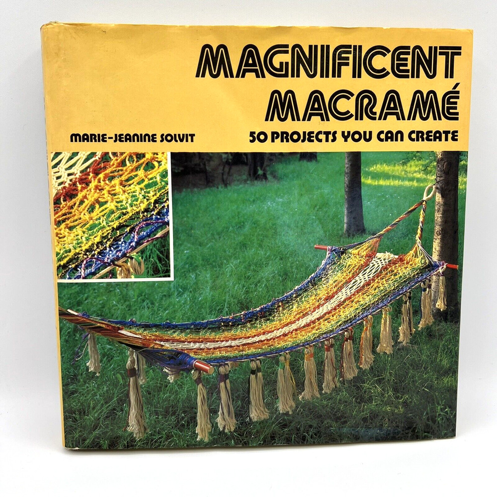 MAGNIFICENT MACRAME By Marie-jeanine Solvit - Hardcover 50 Macrame Projects VTG